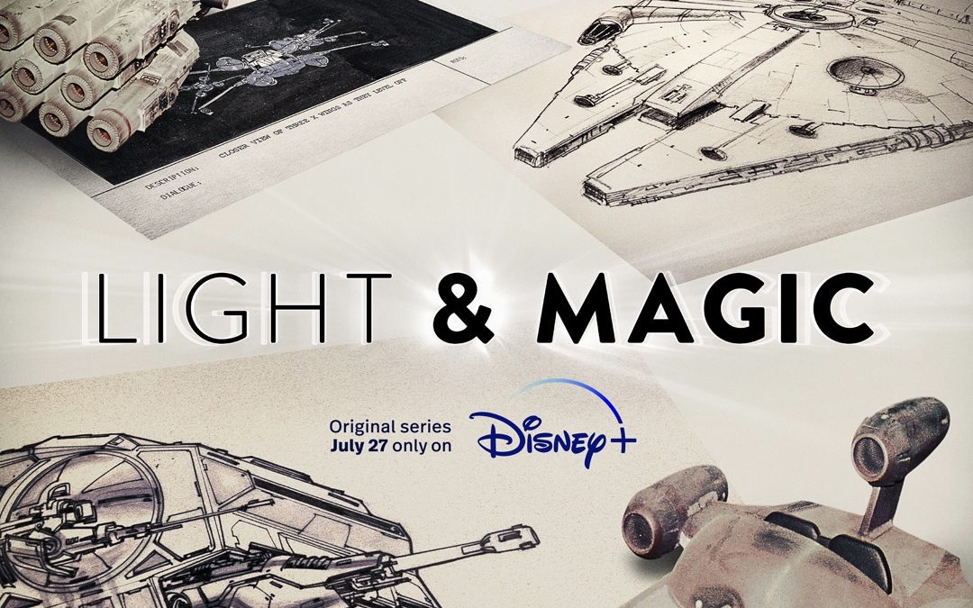 DISNEY+ RELEASES TRAILER AND KEY ART FOR LUCASFILM AND IMAGINE DOCUMENTARIES’ “LIGHT & MAGIC”